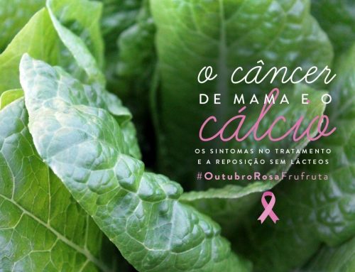 #OutubroRosaFrufruta – O Câncer de Mama e o Cálcio